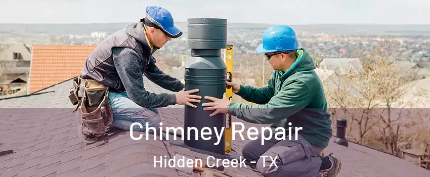 Chimney Repair Hidden Creek - TX