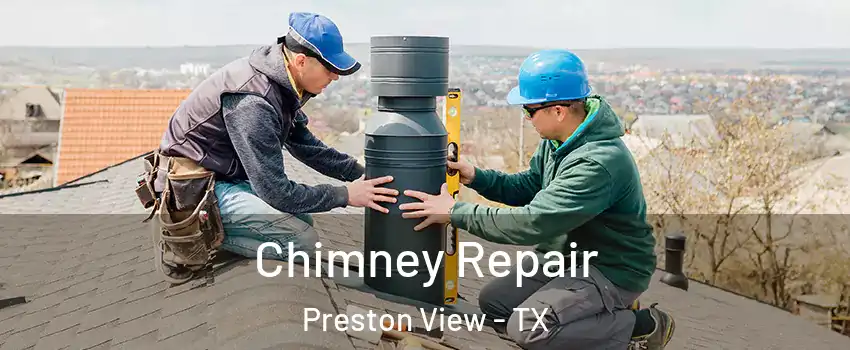 Chimney Repair Preston View - TX