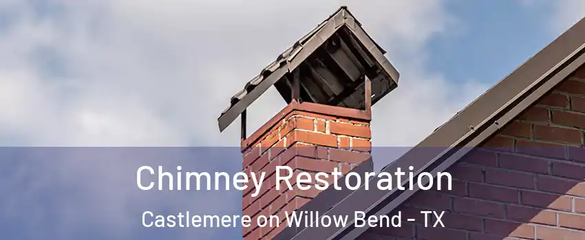 Chimney Restoration Castlemere on Willow Bend - TX