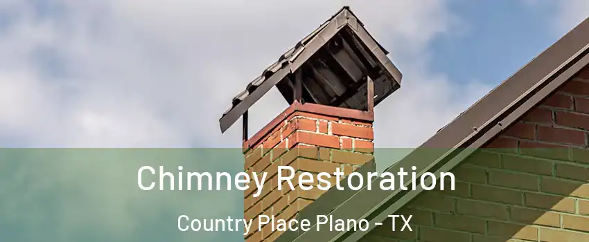 Chimney Restoration Country Place Plano - TX