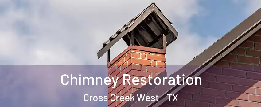 Chimney Restoration Cross Creek West - TX