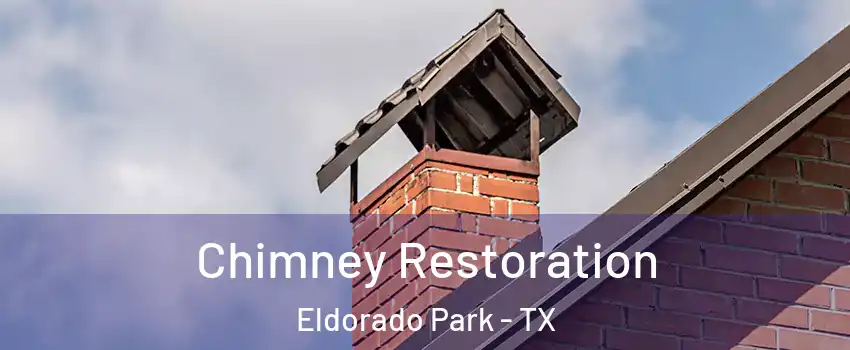 Chimney Restoration Eldorado Park - TX