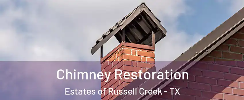 Chimney Restoration Estates of Russell Creek - TX