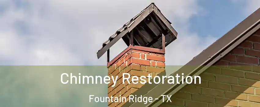 Chimney Restoration Fountain Ridge - TX