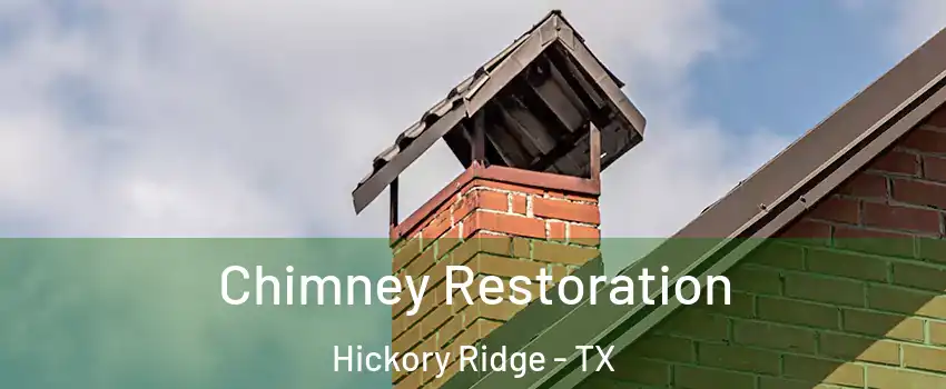 Chimney Restoration Hickory Ridge - TX