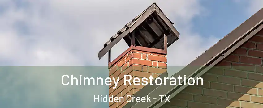 Chimney Restoration Hidden Creek - TX