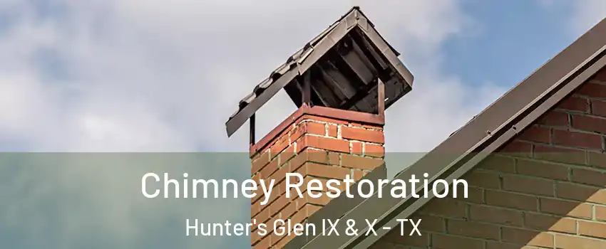 Chimney Restoration Hunter's Glen IX & X - TX
