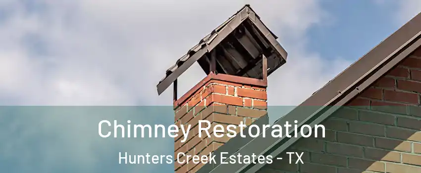 Chimney Restoration Hunters Creek Estates - TX