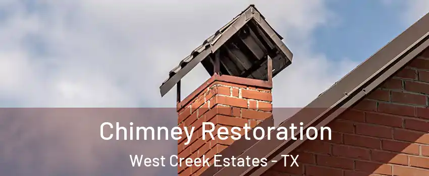 Chimney Restoration West Creek Estates - TX