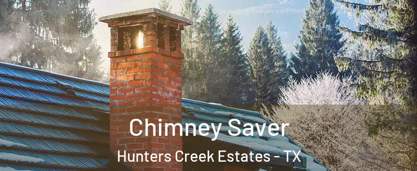 Chimney Saver Hunters Creek Estates - TX