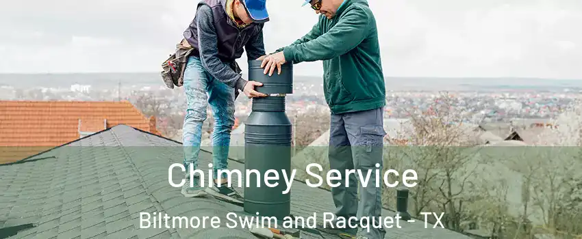 Chimney Service Biltmore Swim and Racquet - TX