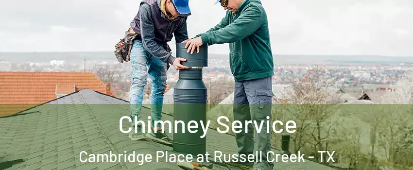 Chimney Service Cambridge Place at Russell Creek - TX
