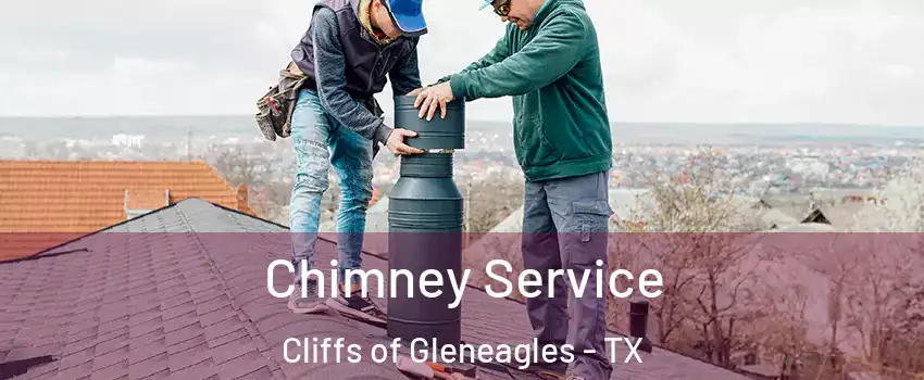 Chimney Service Cliffs of Gleneagles - TX