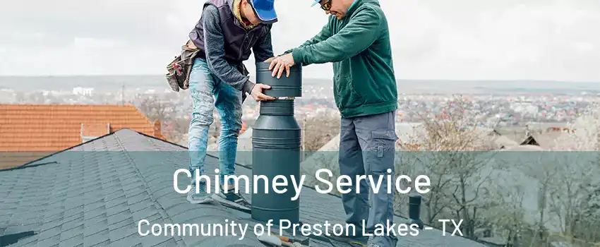 Chimney Service Community of Preston Lakes - TX
