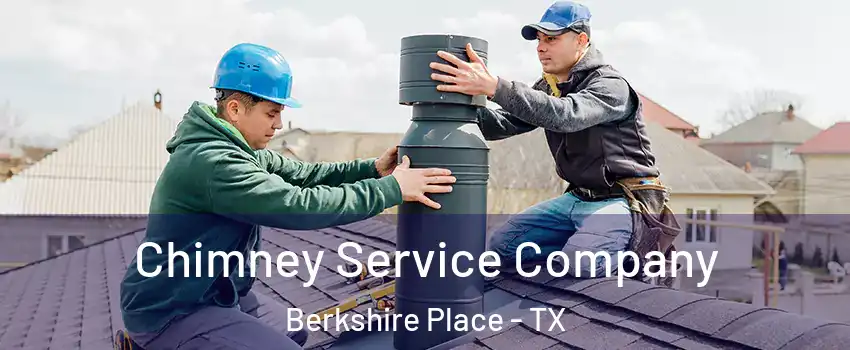 Chimney Service Company Berkshire Place - TX