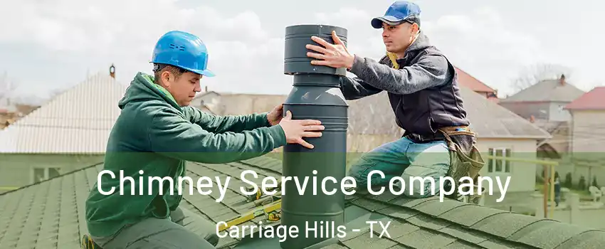 Chimney Service Company Carriage Hills - TX