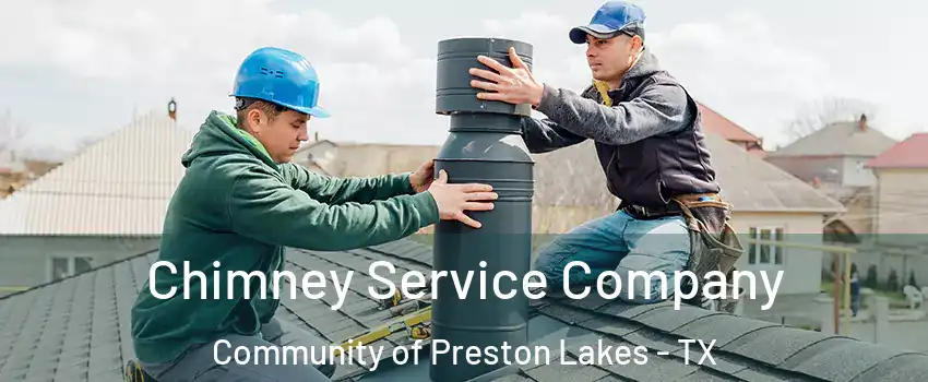 Chimney Service Company Community of Preston Lakes - TX