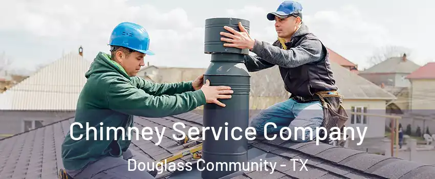 Chimney Service Company Douglass Community - TX