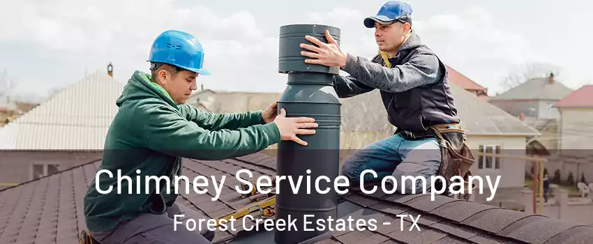 Chimney Service Company Forest Creek Estates - TX