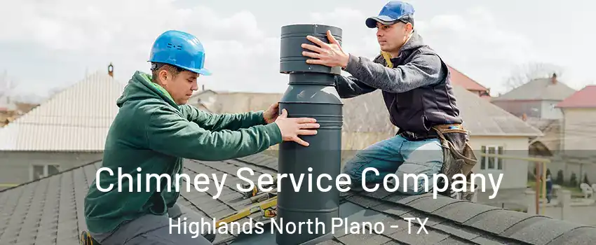 Chimney Service Company Highlands North Plano - TX