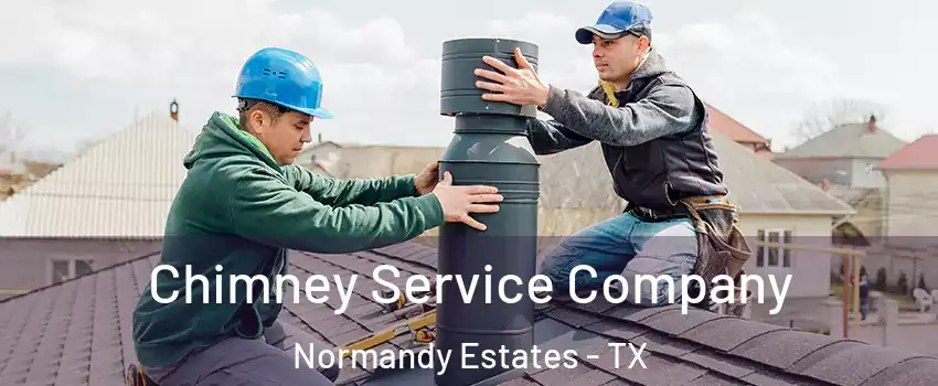 Chimney Service Company Normandy Estates - TX