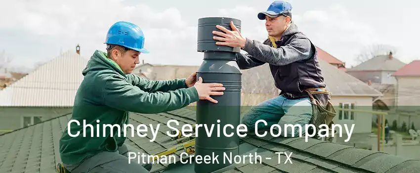 Chimney Service Company Pitman Creek North - TX