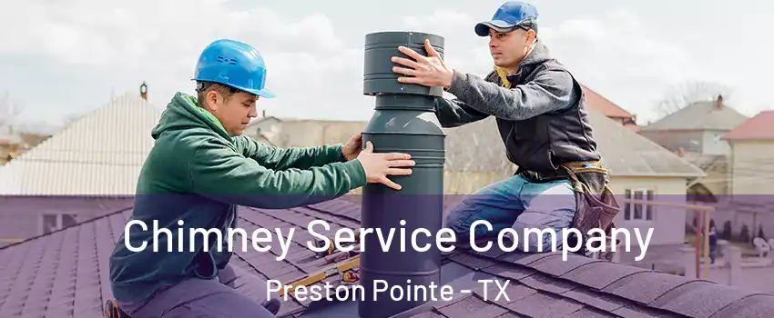 Chimney Service Company Preston Pointe - TX