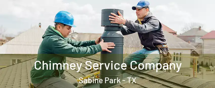 Chimney Service Company Sabine Park - TX