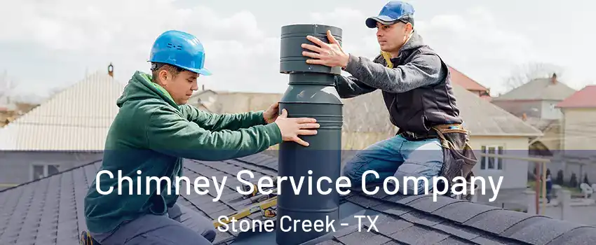 Chimney Service Company Stone Creek - TX