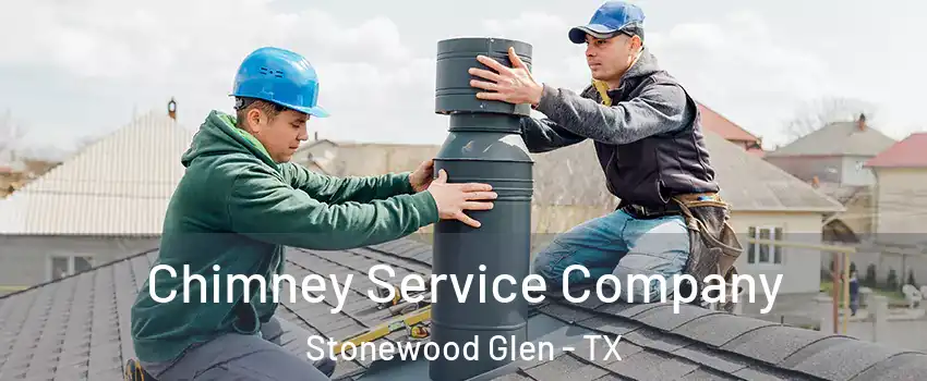 Chimney Service Company Stonewood Glen - TX