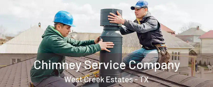 Chimney Service Company West Creek Estates - TX