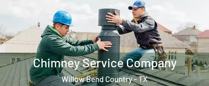 Chimney Service Company Willow Bend Country - TX