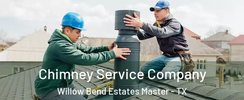 Chimney Service Company Willow Bend Estates Master - TX