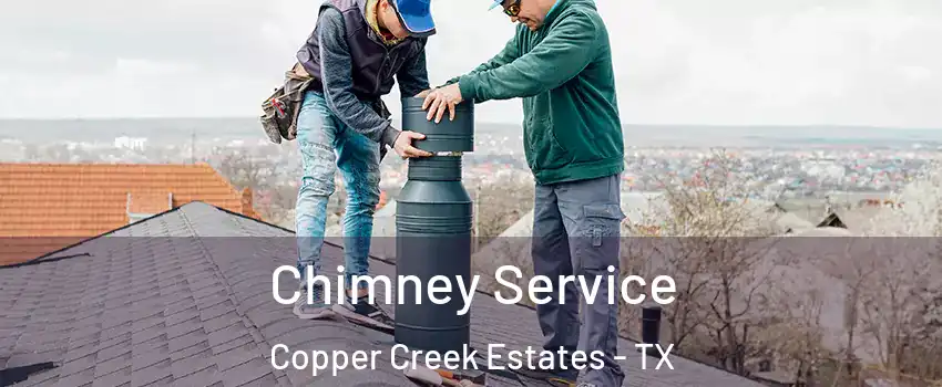 Chimney Service Copper Creek Estates - TX