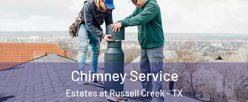 Chimney Service Estates at Russell Creek - TX