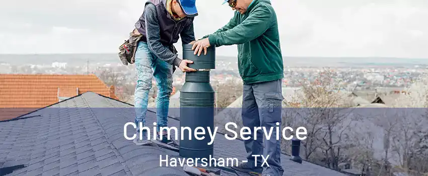 Chimney Service Haversham - TX