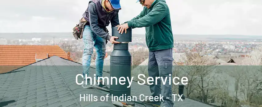 Chimney Service Hills of Indian Creek - TX