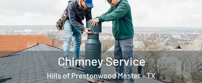 Chimney Service Hills of Prestonwood Master - TX