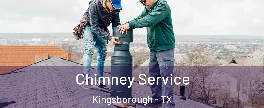 Chimney Service Kingsborough - TX