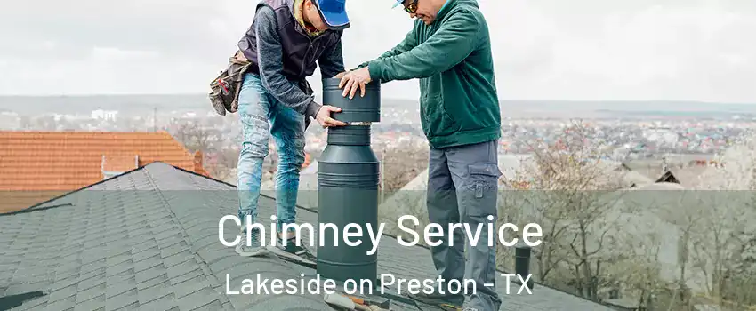 Chimney Service Lakeside on Preston - TX