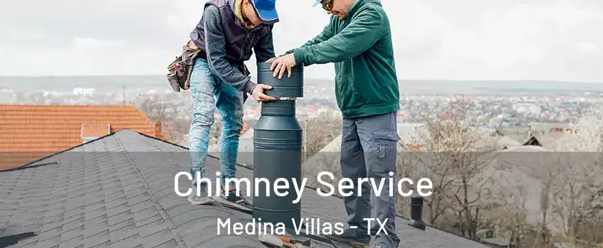 Chimney Service Medina Villas - TX