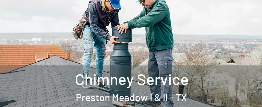 Chimney Service Preston Meadow I & II - TX
