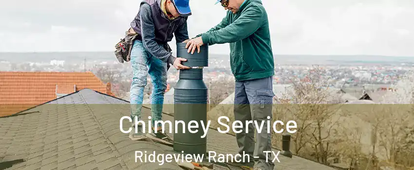 Chimney Service Ridgeview Ranch - TX