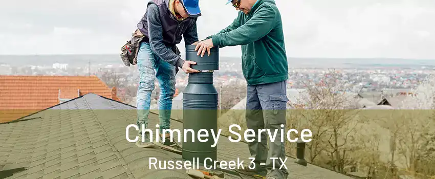 Chimney Service Russell Creek 3 - TX