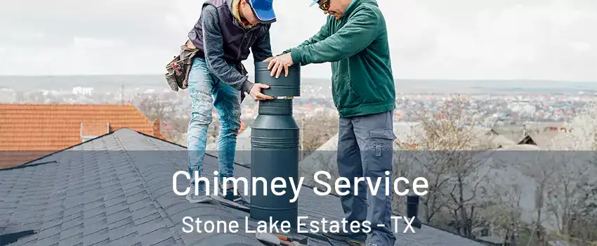 Chimney Service Stone Lake Estates - TX