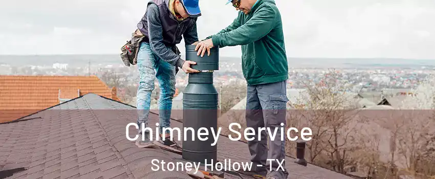 Chimney Service Stoney Hollow - TX