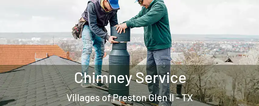 Chimney Service Villages of Preston Glen II - TX