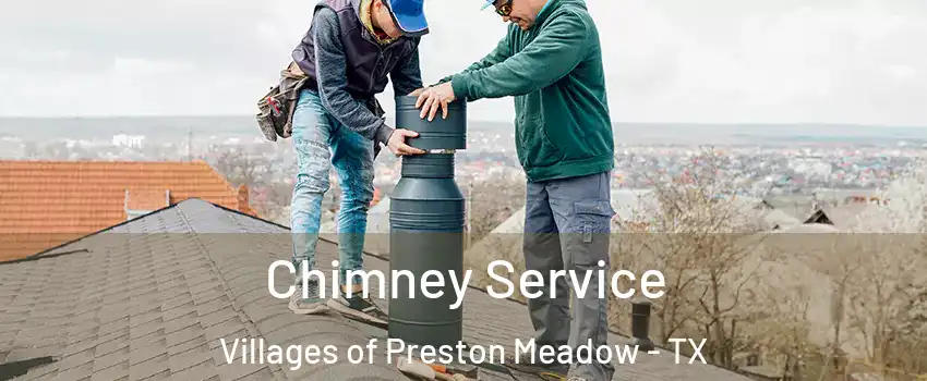 Chimney Service Villages of Preston Meadow - TX