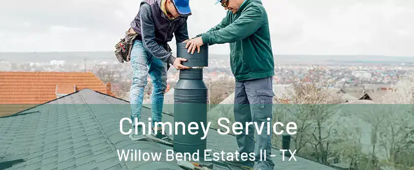 Chimney Service Willow Bend Estates II - TX
