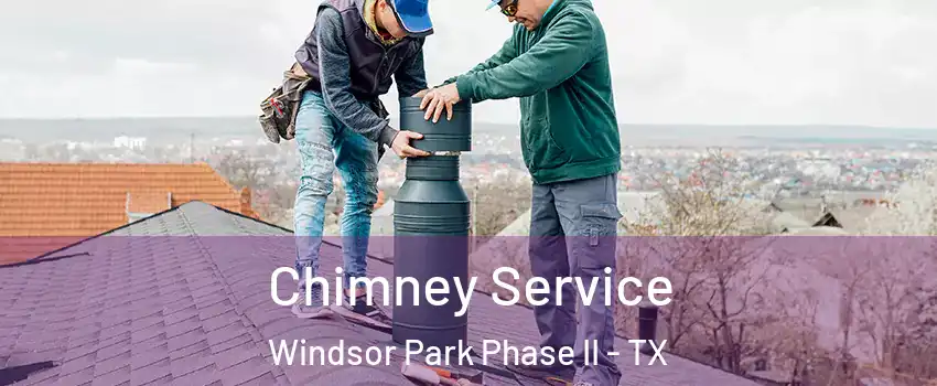 Chimney Service Windsor Park Phase II - TX
